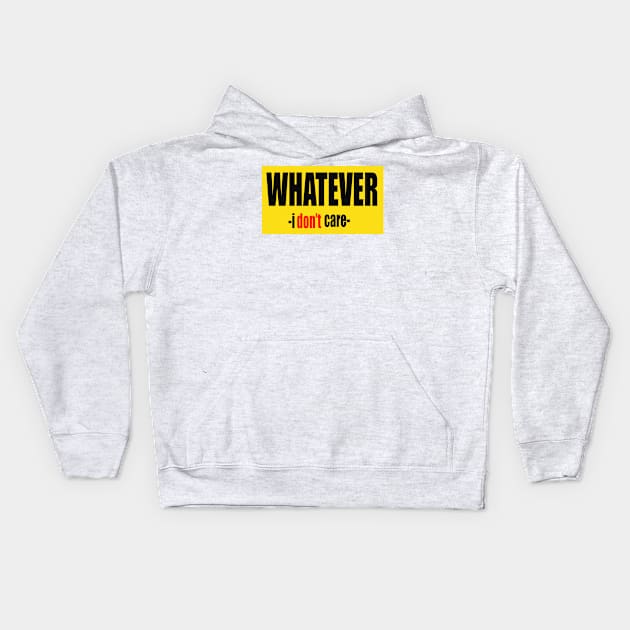 WHATEVER Kids Hoodie by BUDI FATHER